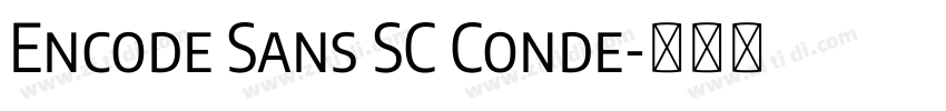Encode Sans SC Conde字体转换 Encode Sans SC Conde字体转换